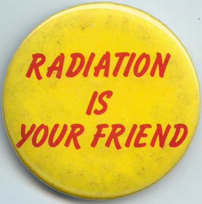 Radiation Is Your Friend