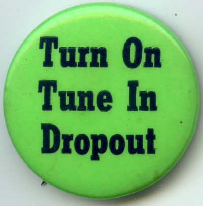 Turn On Tune In Drop Out