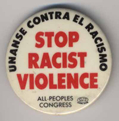 Stop Racist Violence…Unanse Contra El Racismo