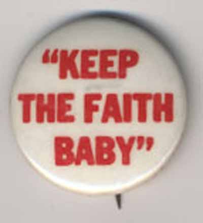 “Keep the Faith Baby”