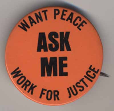Ask Me…Want Peace Work for Justice
