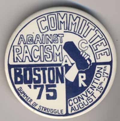 Committee Against Racism…Boston ’75