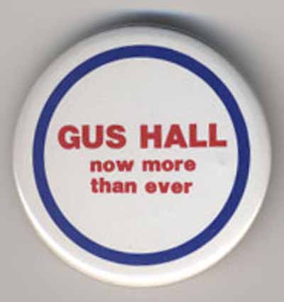 Gus Hall…Now More Than Ever