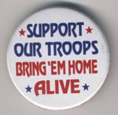Support Our Troops Bring ’em Home Alive