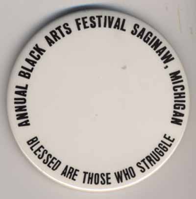 Annual Black Arts Festival Saginaw, Michigan…Blessed are Those Who Struggle