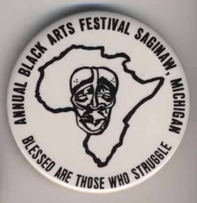 Annual Black Arts Festival Saginaw, Michigan…Blessed are Those Who Struggle