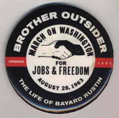 Brother Outsider The Life of Bayard Rustin March on Washington for Jobs & Freedom August 28, 1963…Sundance 2003