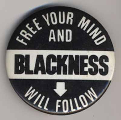 Free Your Mind and Blackness Will Follow
