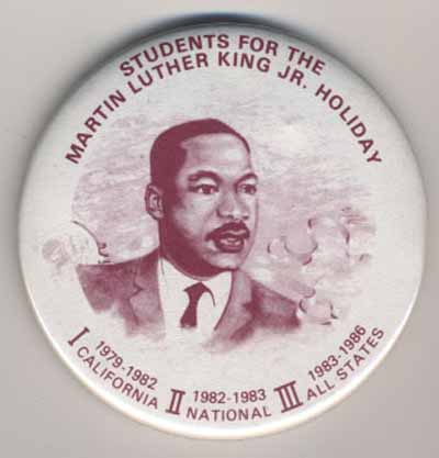 Students for the Martin Luther King Jr. Holiday   I 1979-1981 California II 1982-1983 National III 1983-1986 All States