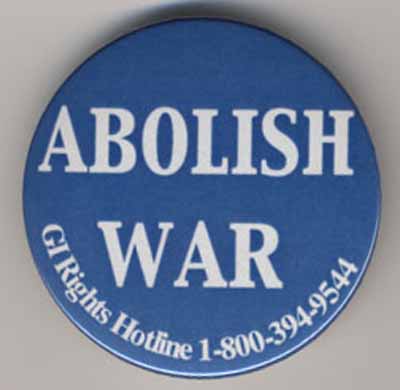 Abolish War GI Rights Hotline 1-800-394-9544