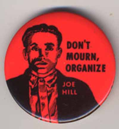 Don’t Morn, Organize…Joe Hill Socialist Heroes