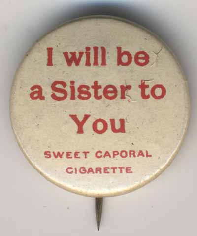 I Will Be a Sister to You…Sweet Caporal Cigarette