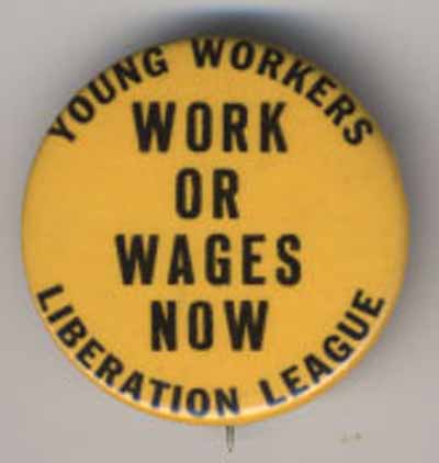 Young Workers Liberation League…Work Or Wages Now