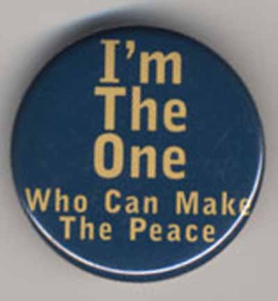 I’m the One Who Can Make the Peace