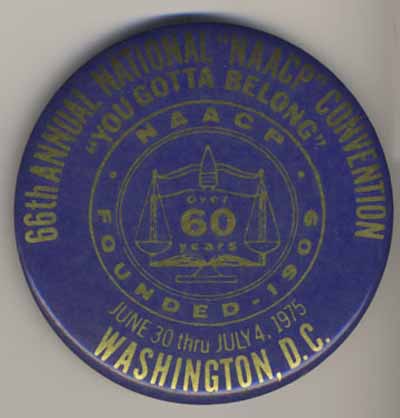 66th Annual National NAACP Convention…You Gotta Belong…June 30th thru July 4, 1975…Washington, D.C.