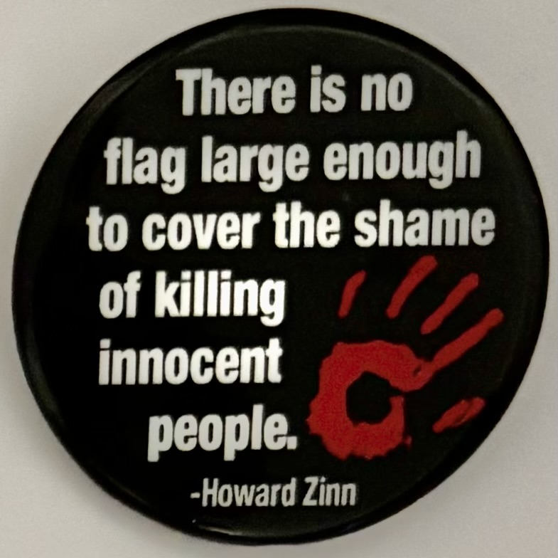 There is no flag large enough to cover the shame of killing innocent people Howard Zinn (1)