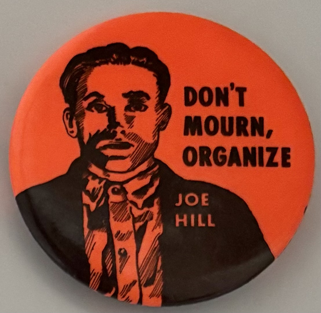 Don’t Mourn Organize Joe Hill