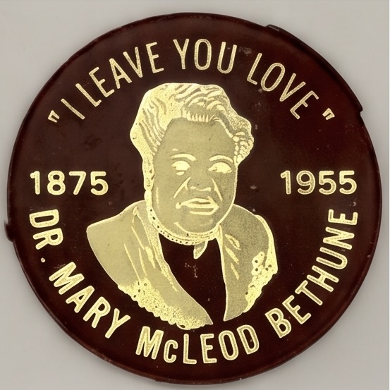 I Leave You Love 1875-1955 Dr. Mary McLeod Bethune