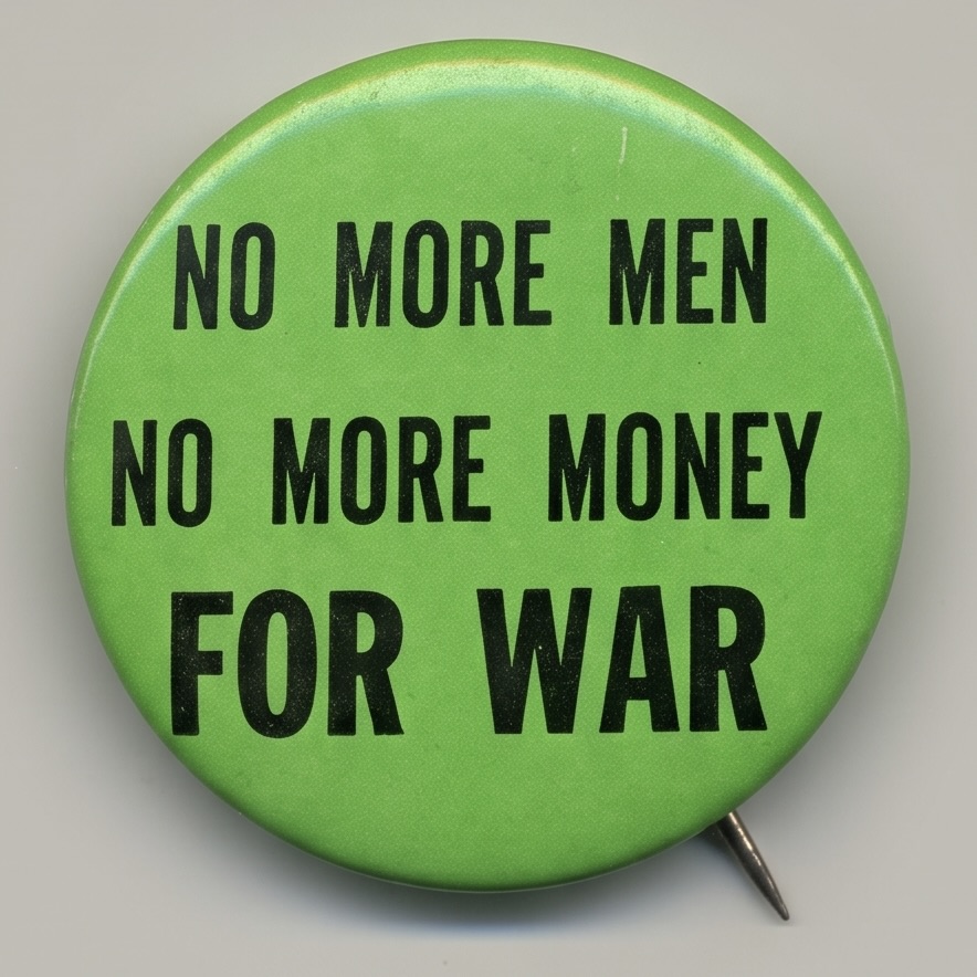 No More Men No More Money For War