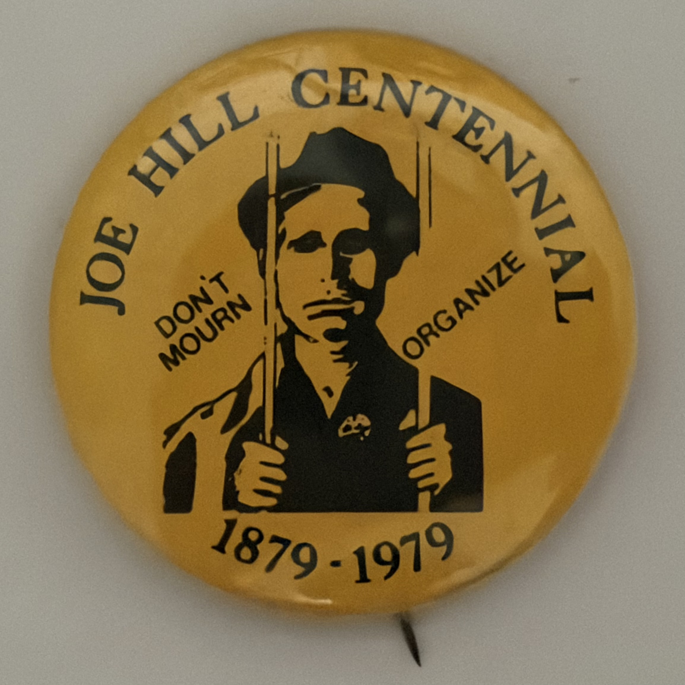 Joe Hill Centennial 1879-1979 Don’t Mourn Organize
